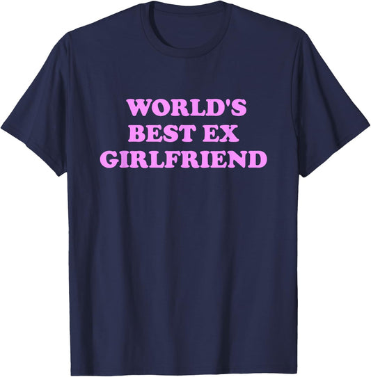 World's Best Ex Girlfriend Apparel T-Shirt - T-Shirt | Navy