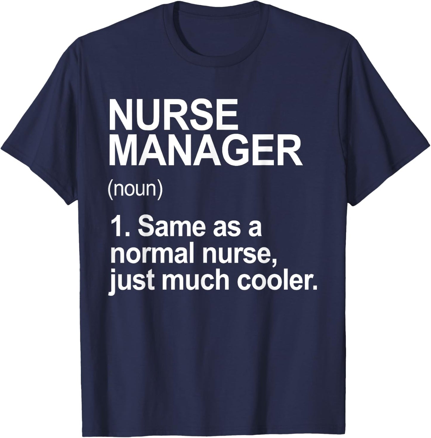 Nurse Manager Shirt Women, Nurse Manager Definition T-Shirt - T-Shirt | Navy