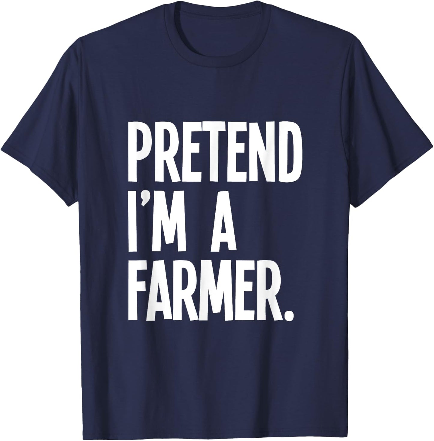 Pretend I'm A Farmer Funny Halloween Party Costume T-Shirt - T-Shirt | Navy