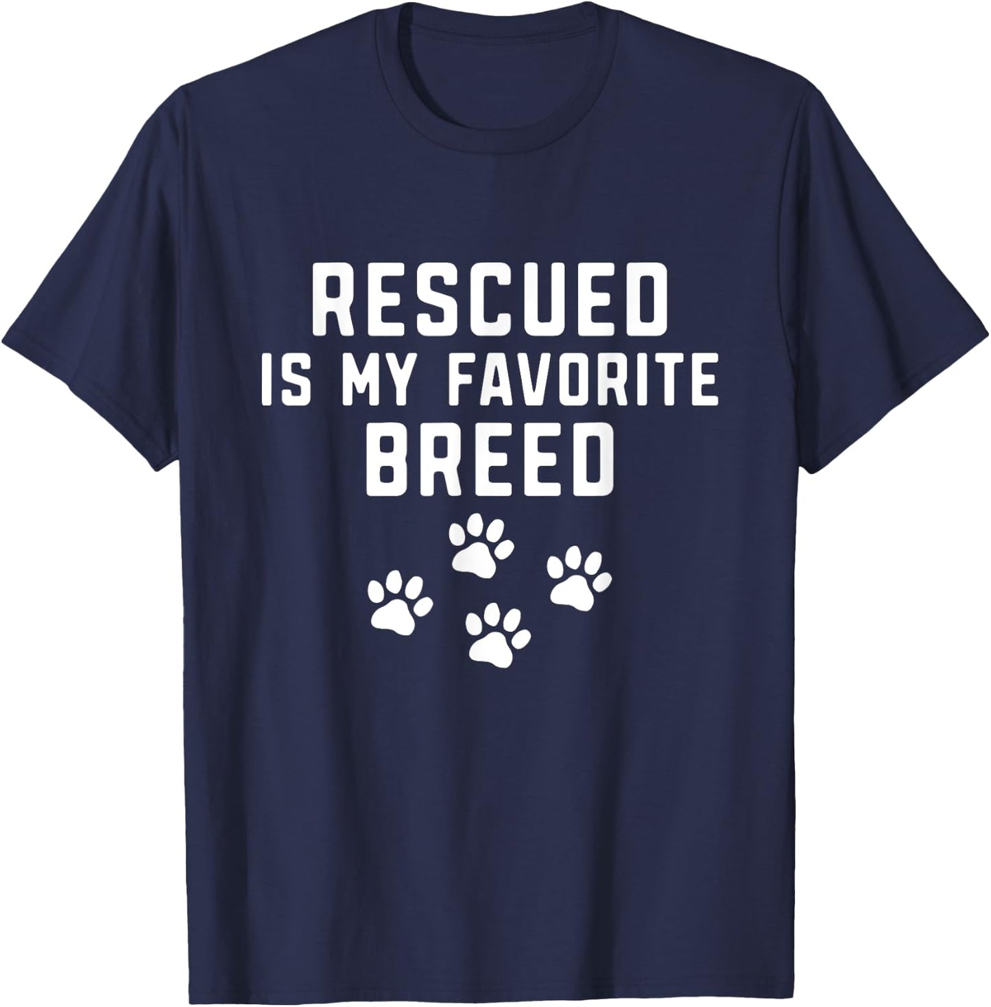 Rescued Is My Favorite Breed Animal Rescue Pet Adoption T-Shirt - T-Shirt | Navy
