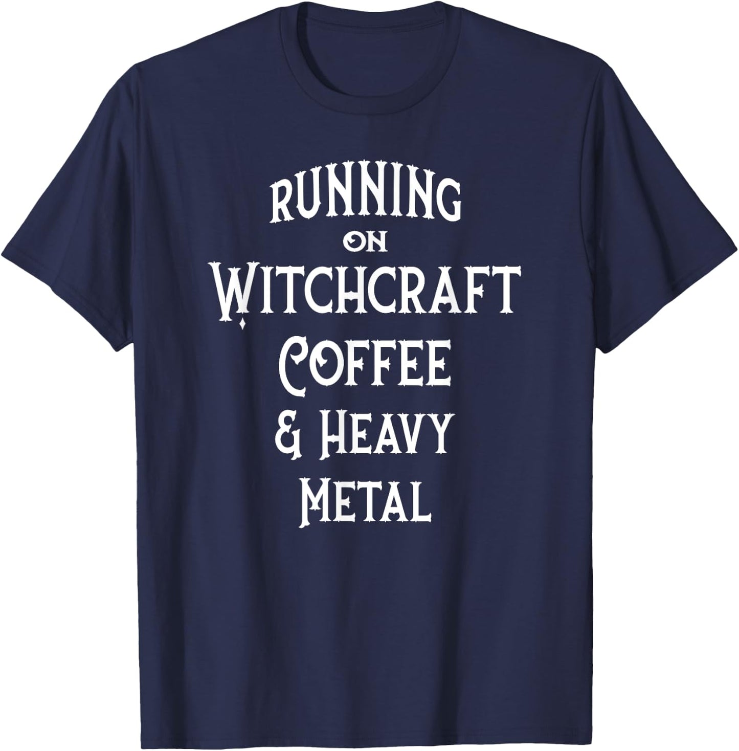 Running on Witchcraft, Coffee and Heavy Metal Cheeky Witch T-Shirt - T-Shirt | Navy