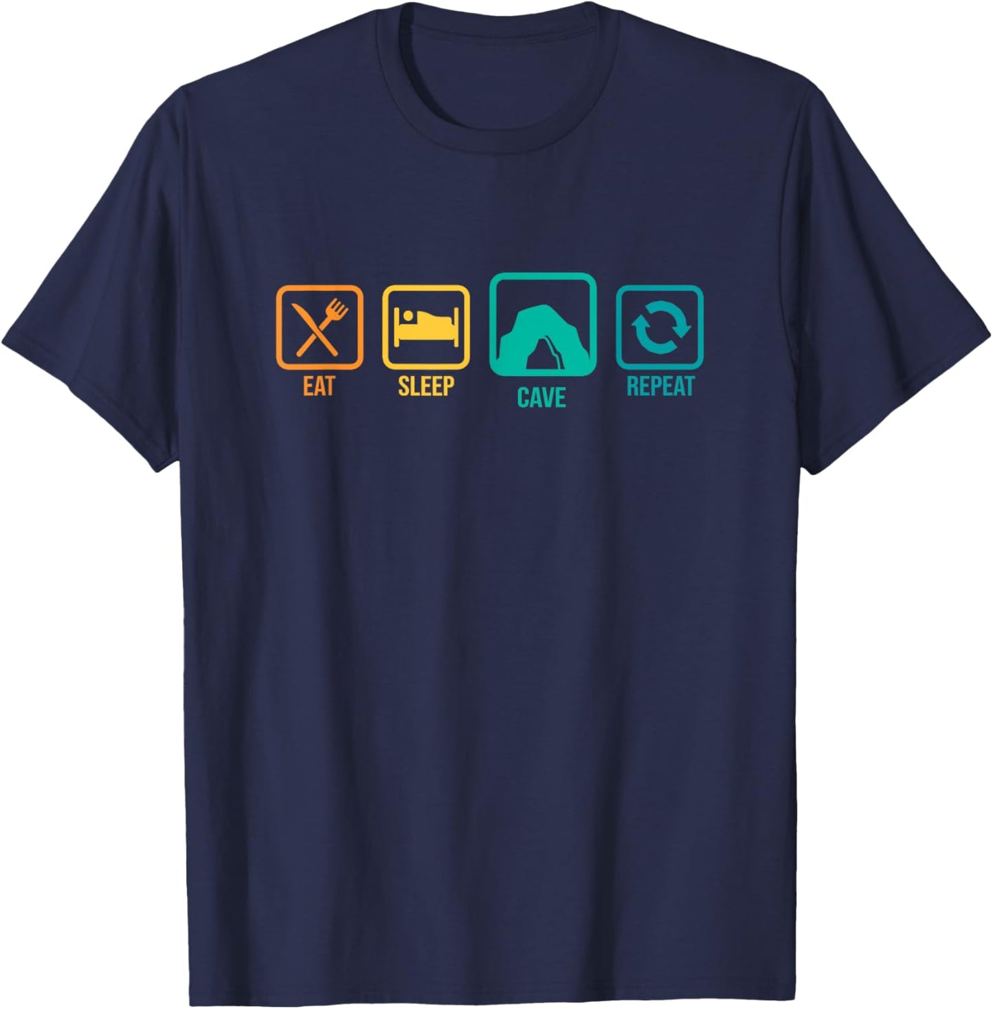 Eat Sleep Cave Repeat Caver Speleology Spelunking Potholing T-Shirt - T-Shirt | Navy