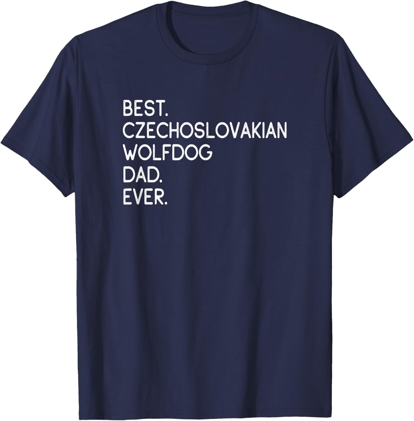Best Czechoslovakian Wolfdog Dad Ever T-Shirt - T-Shirt | Navy