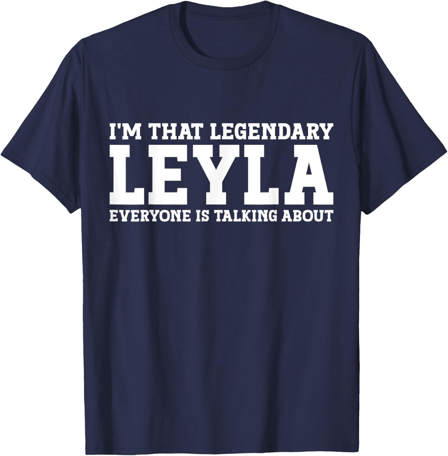 Leyla Personal Name Women Girl Funny Leyla T-Shirt - T-Shirt | Navy
