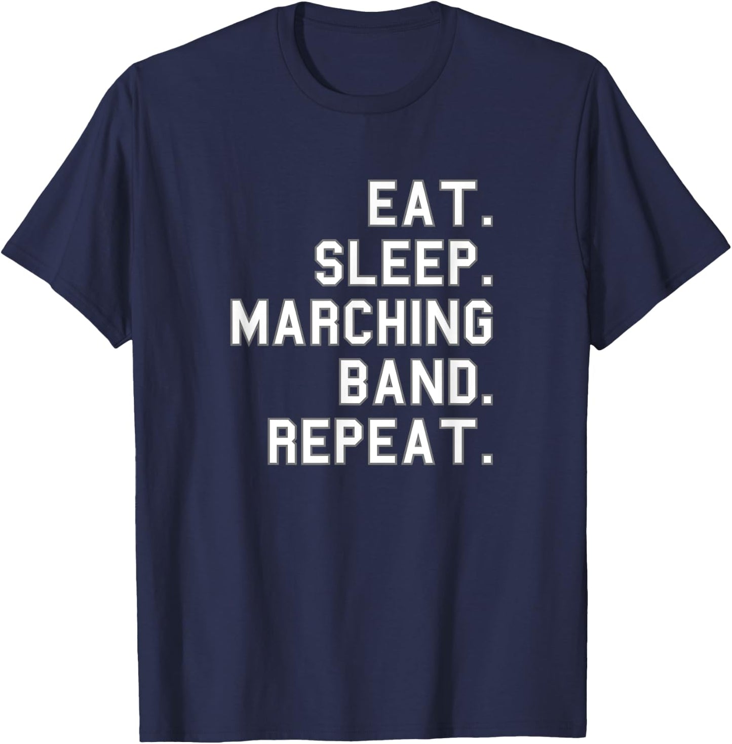Eat. Sleep. Marching Band. Repeat. School Funny Fan T-Shirt - T-Shirt | Navy