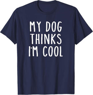 Retro My Dog Thinks I'm Cool Funny Pet Quote Women Girls Kids T-Shirt - T-Shirt | Navy