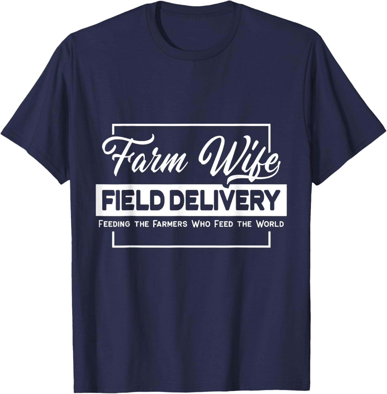 Farm Wife Field Delivery Farmer T-Shirt - T-Shirt | Navy