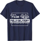 Farm Wife Field Delivery Farmer T-Shirt - T-Shirt | Navy