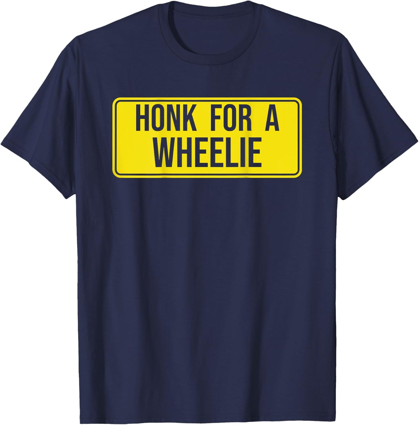 Honk for a Wheelie, Freestyle Motorcycle Stunt Design T-Shirt - T-Shirt | Navy