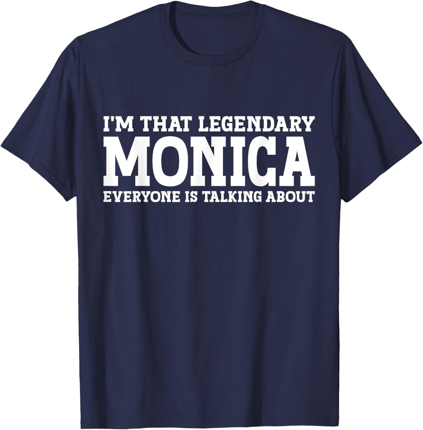 Monica Personal Name Women Girl Funny Monica T-Shirt - T-Shirt | Navy