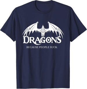 Dragons Because People Suck Shirt Dragon Lover Shirt Dragon T-Shirt - T-Shirt | Navy