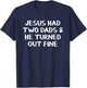 Jesus Had Two Dads And He Turned Out Fine T-Shirt - T-Shirt | Navy