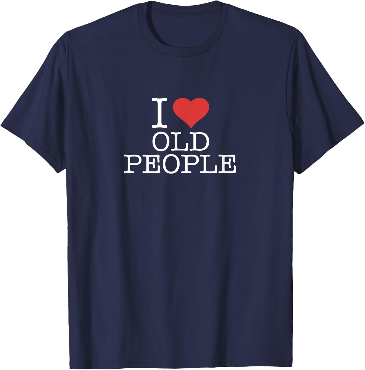 I Love Old People T-Shirt - T-Shirt | Navy