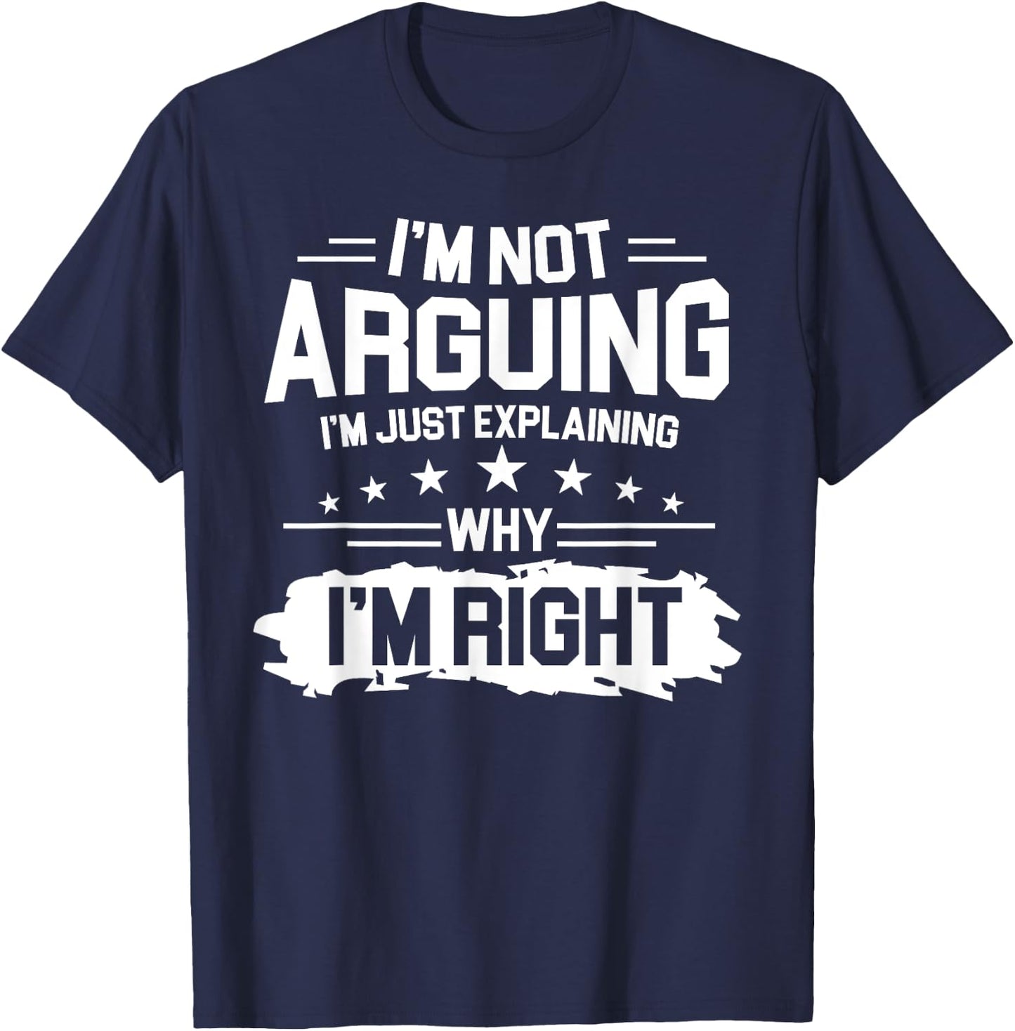 I'm Not Arguing Just Explaining Why I'm Right Retro Vintage T-Shirt - T-Shirt | Navy