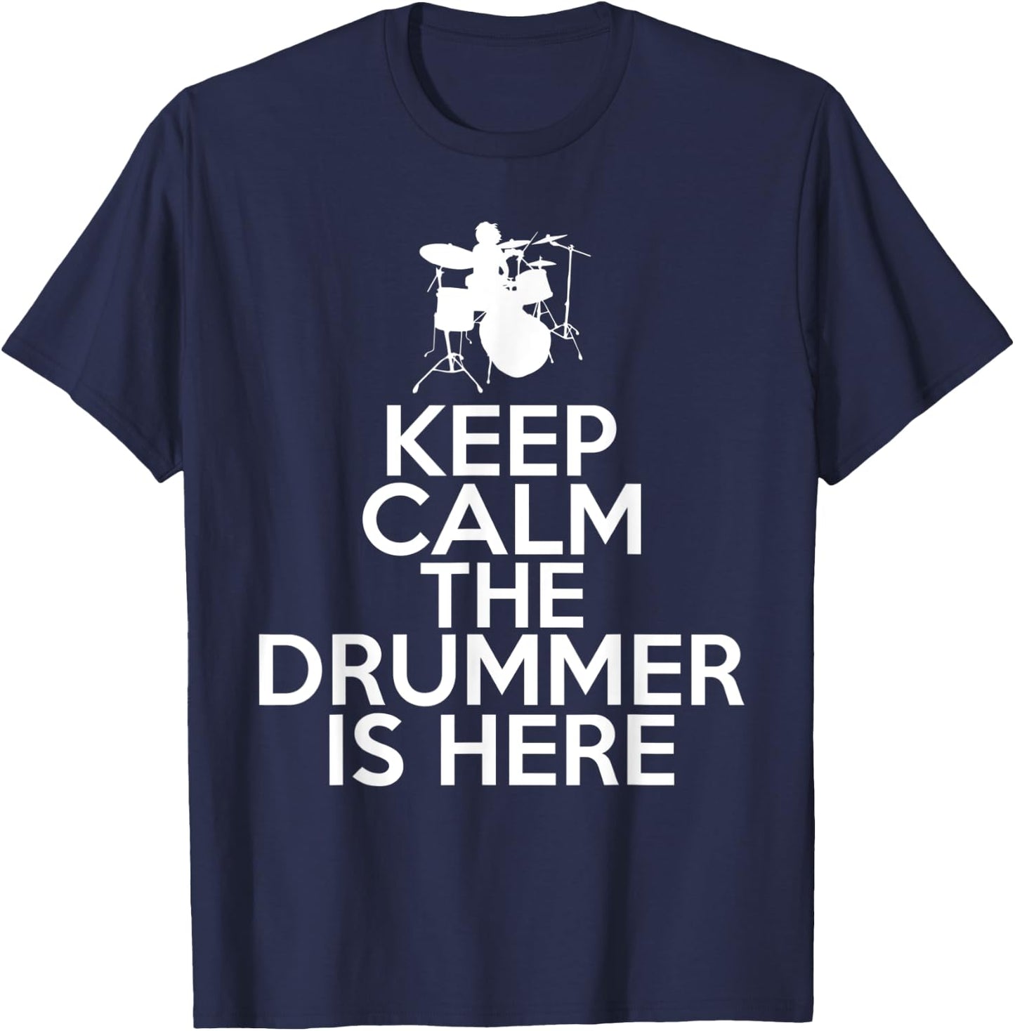 Keep Calm the Drummer is here cool Drummer T-Shirt - T-Shirt | Navy