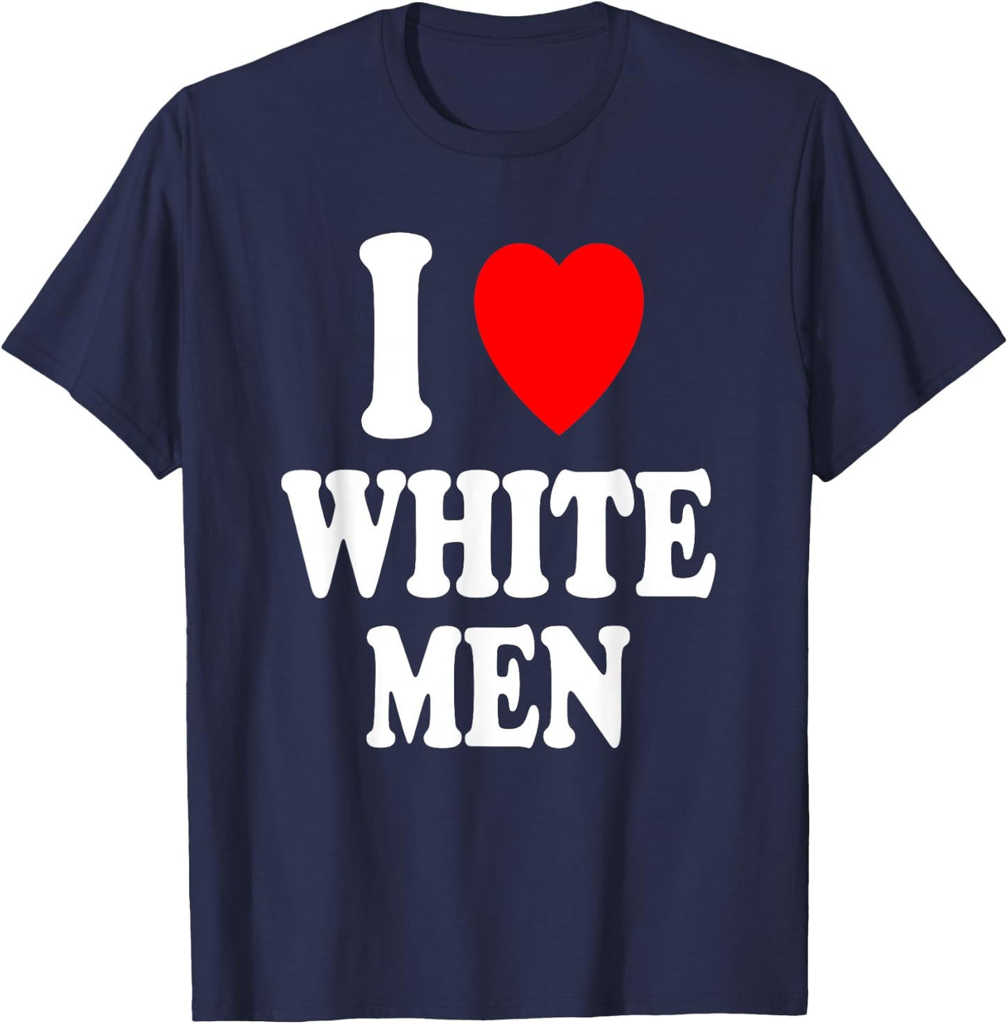I Heart (Love) White Men Sexy Hot Attraction Handsome T-Shirt - T-Shirt | Navy