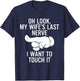 Oh Look My Wife's Last Nerve I Want To Touch it Fun Husband T-Shirt - T-Shirt | Navy