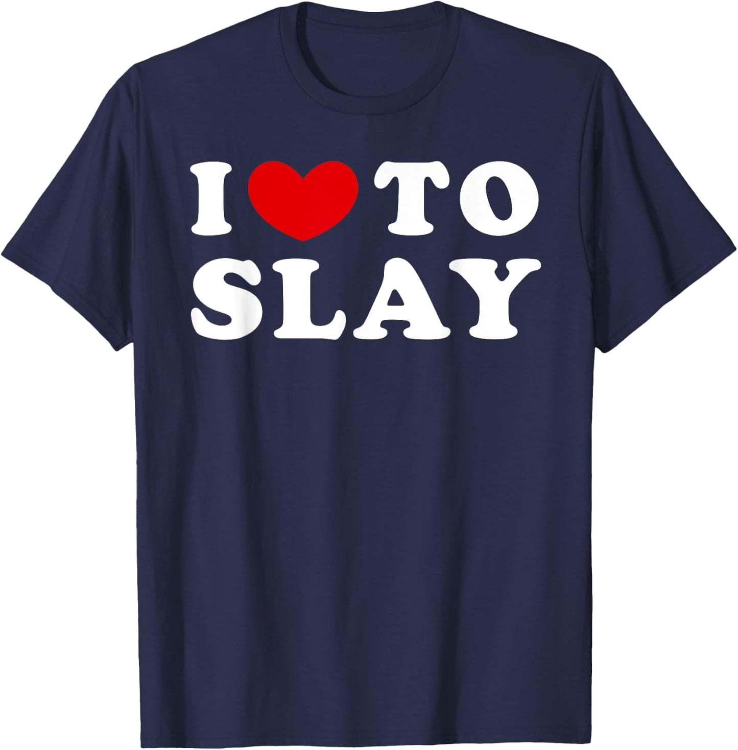Heart To Slay Gift I Love, Like , Black T-Shirt - T-Shirt | Navy