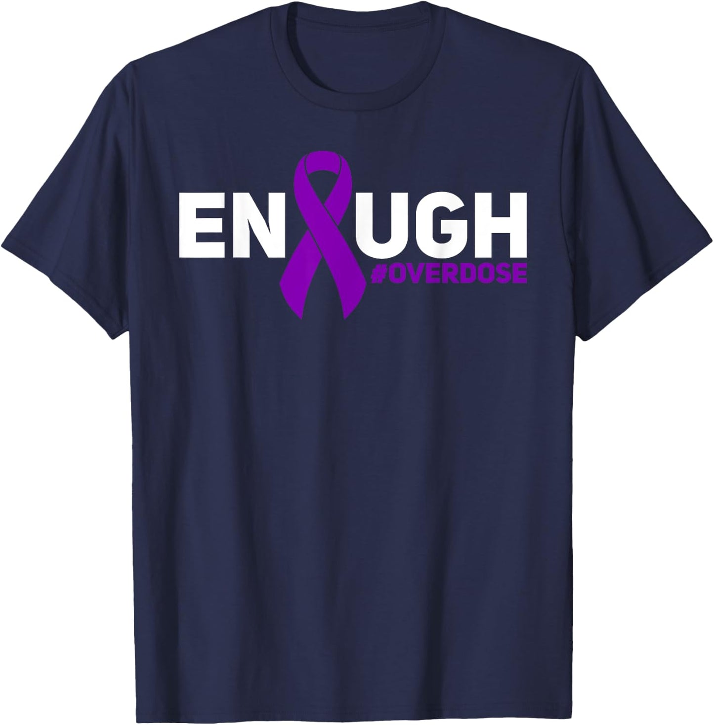 Overdose Awareness Enough Overdose T-Shirt - T-Shirt | Navy
