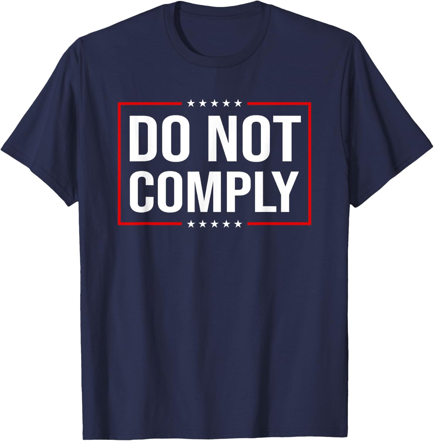 Do Not Comply - USA Flag Patriotic Rights Medical Freedom T-Shirt - T-Shirt | Navy