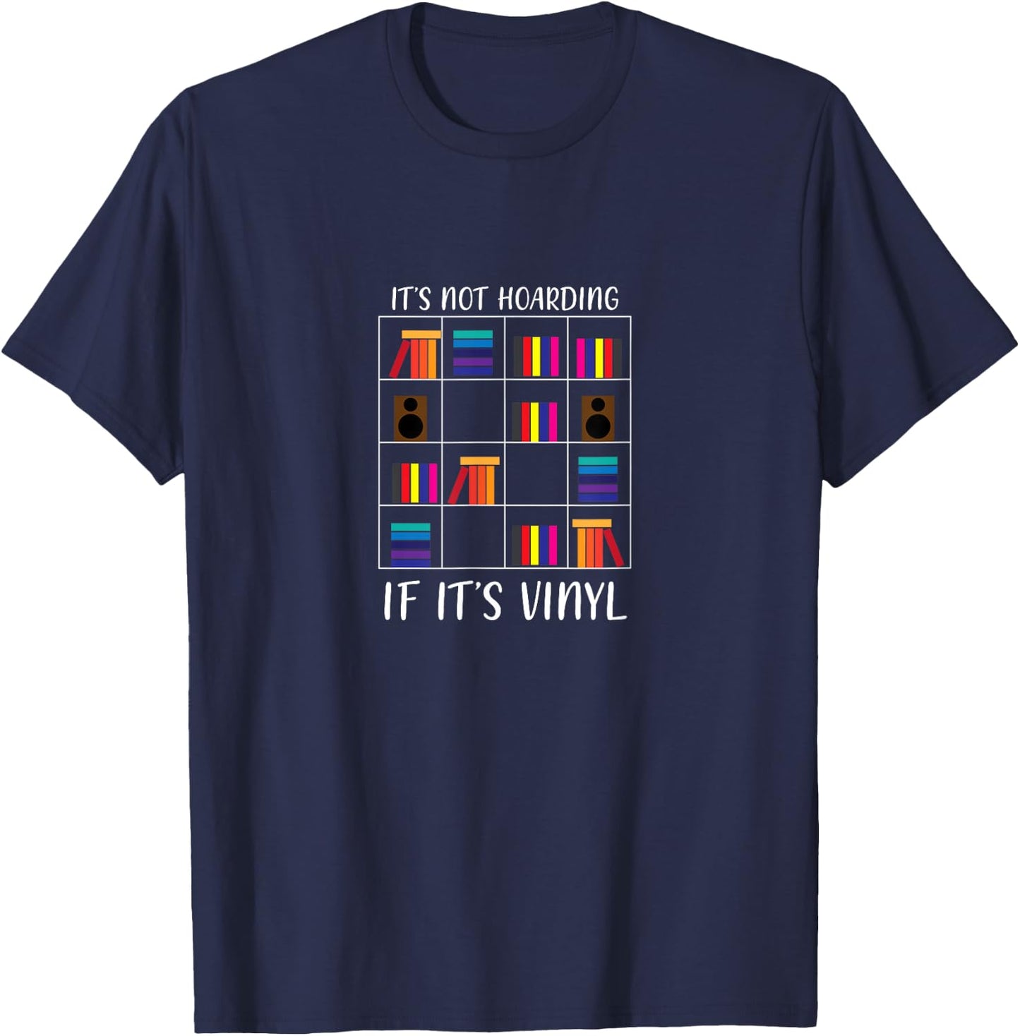 Its Not Hoarding If It Vinyl Funny Vinyl Collector T-Shirt - T-Shirt | Navy