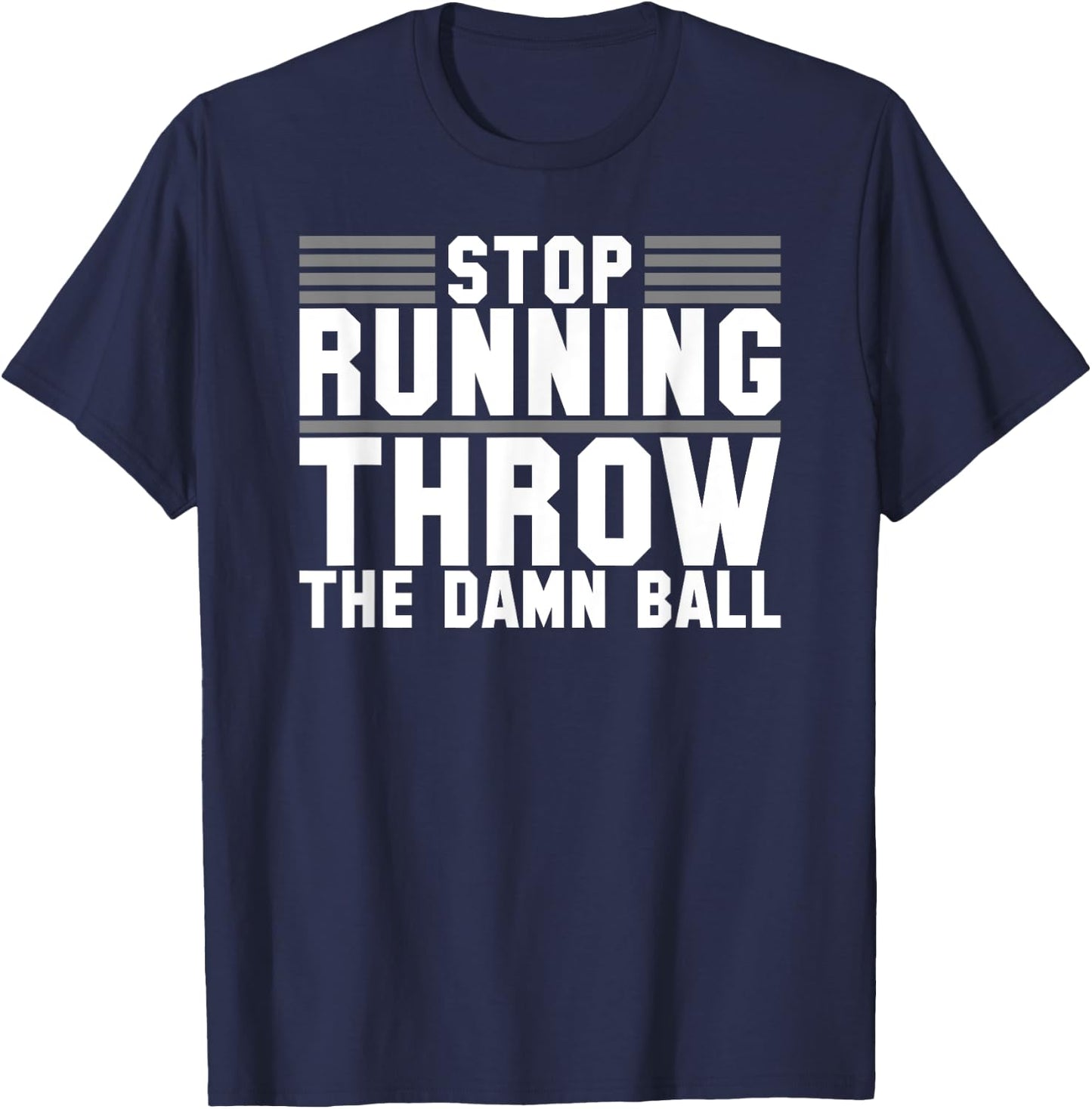 Sarcastic Throw The Damn Ball Football T-Shirt - T-Shirt | Navy