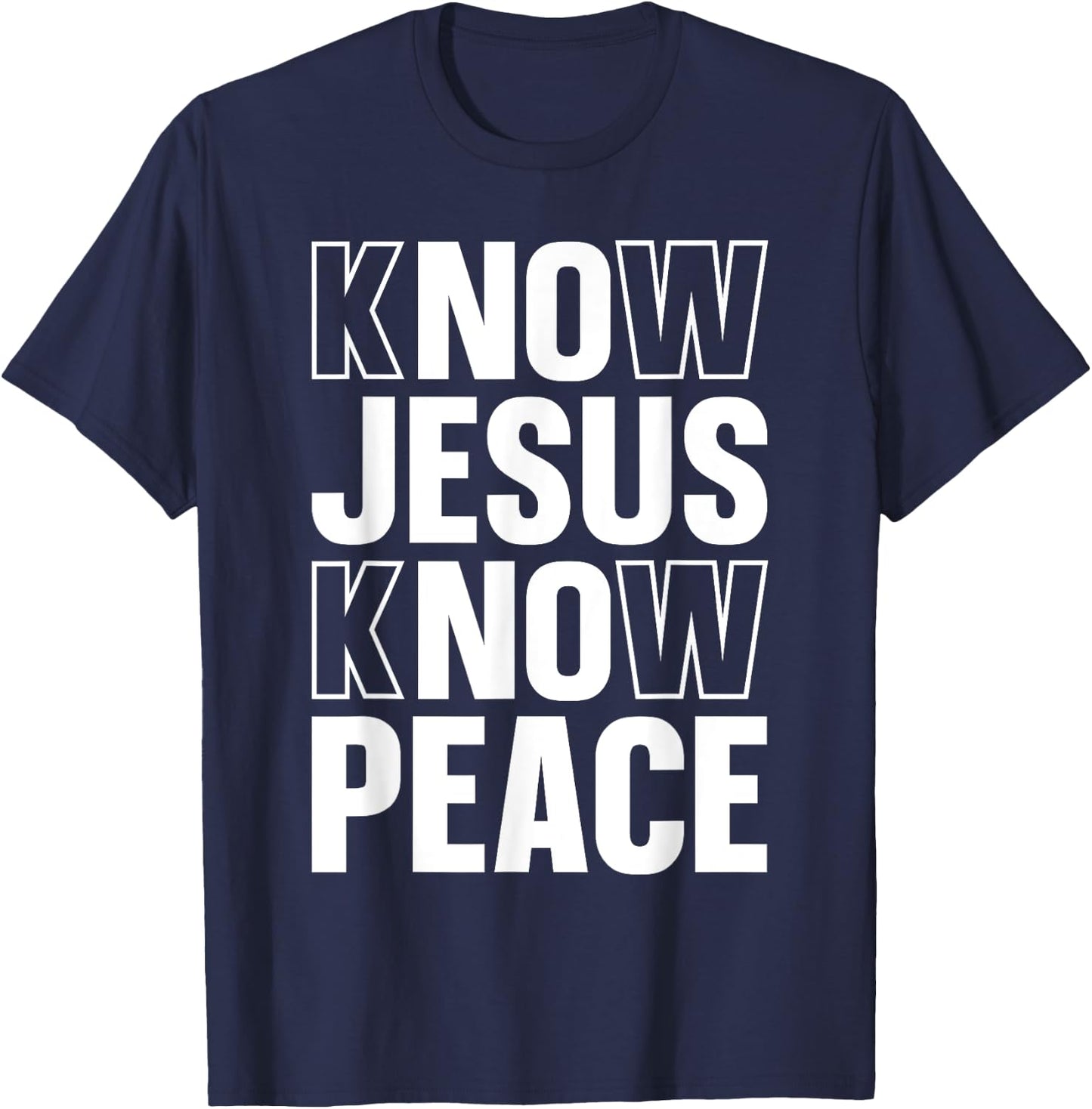Know Jesus Know Peace Religious Church Christian T-Shirt - T-Shirt | Navy