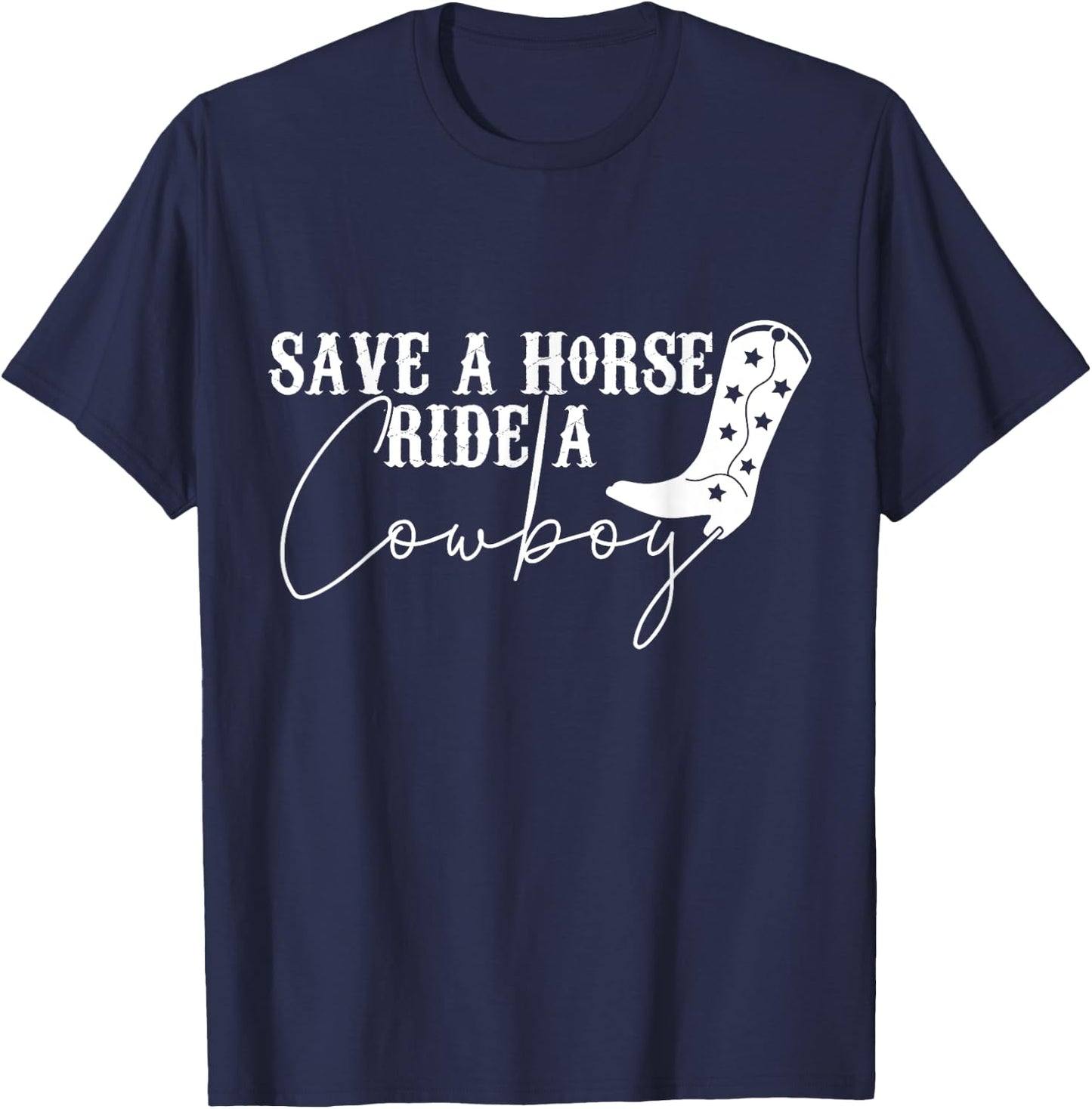 Save A Horse Ride A Cowboy, Bachelorette Party, Bridal Party T-Shirt - T-Shirt | Navy
