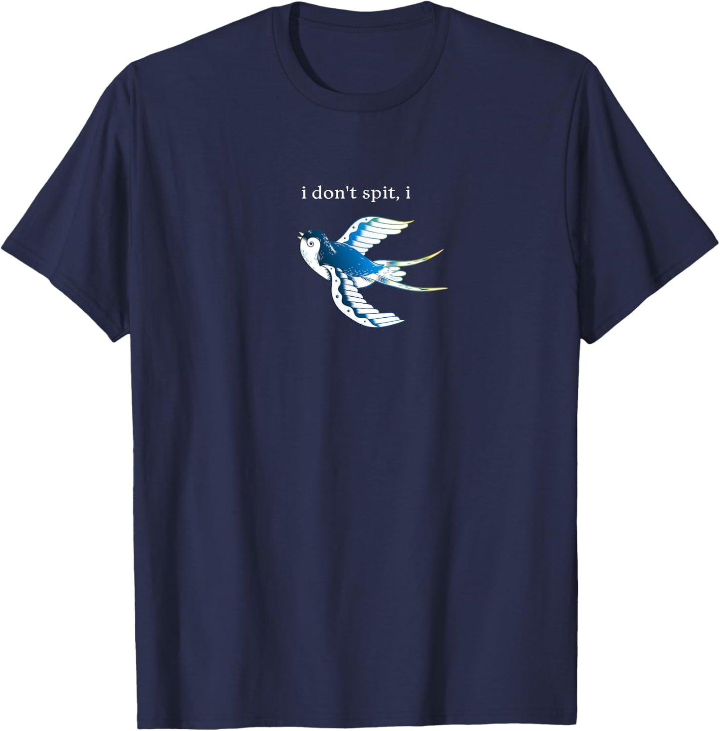 I Don't Spit I Swallow Funny Bird Watching Bird Watcher T-Shirt - T-Shirt | Navy