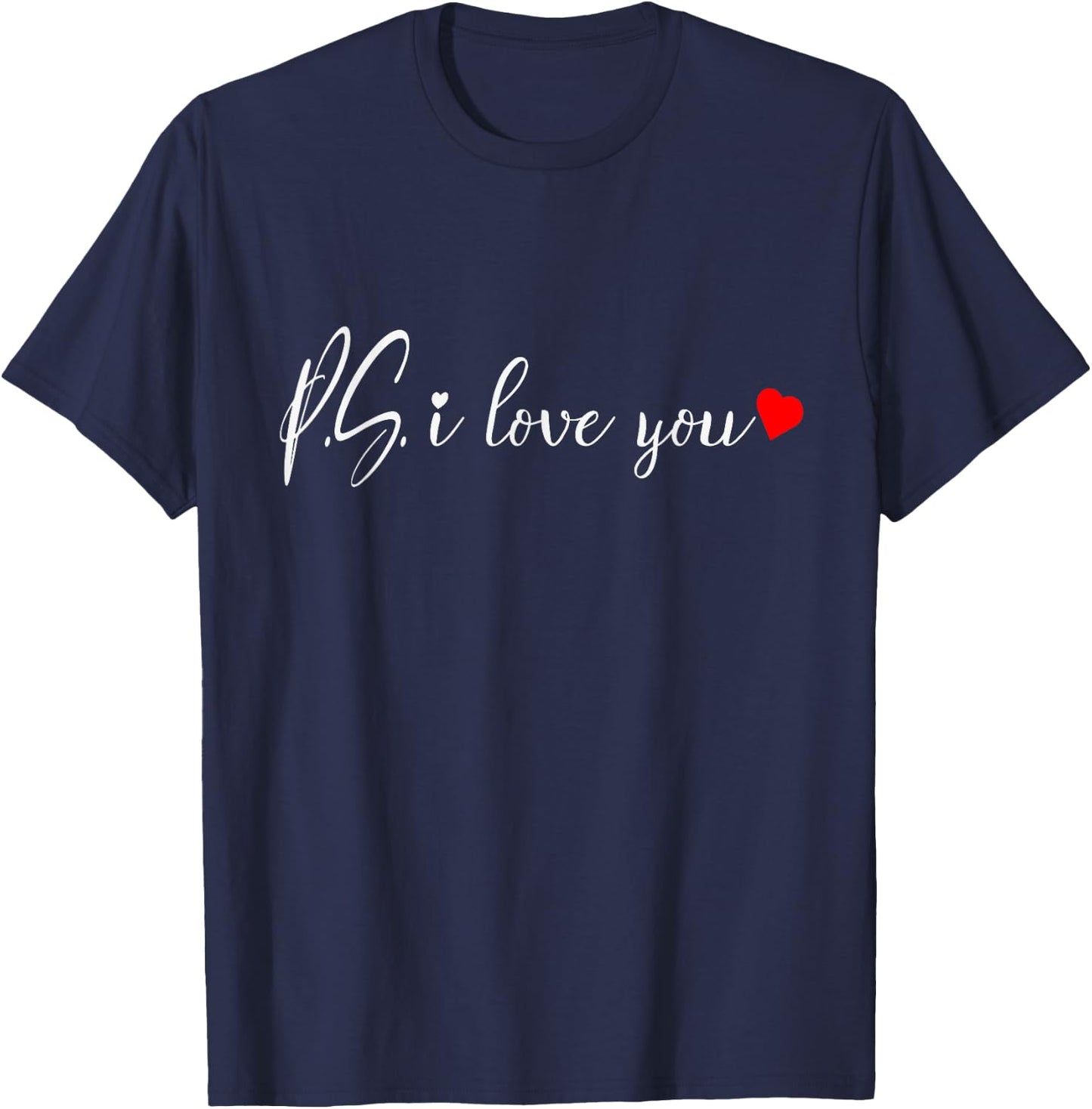 PS I Love You Shirt - Valentines Love , Valentines Couple T-Shirt - T-Shirt | Navy