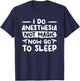 I Do Anesthesia Not Magic Now Go To Sleep Anesthesiologist T-Shirt - T-Shirt | Navy