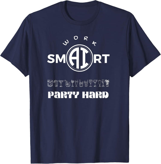 Work Smart - Party Hard - Funny AI & Tech-Inspired Design T-Shirt - T-Shirt | Navy