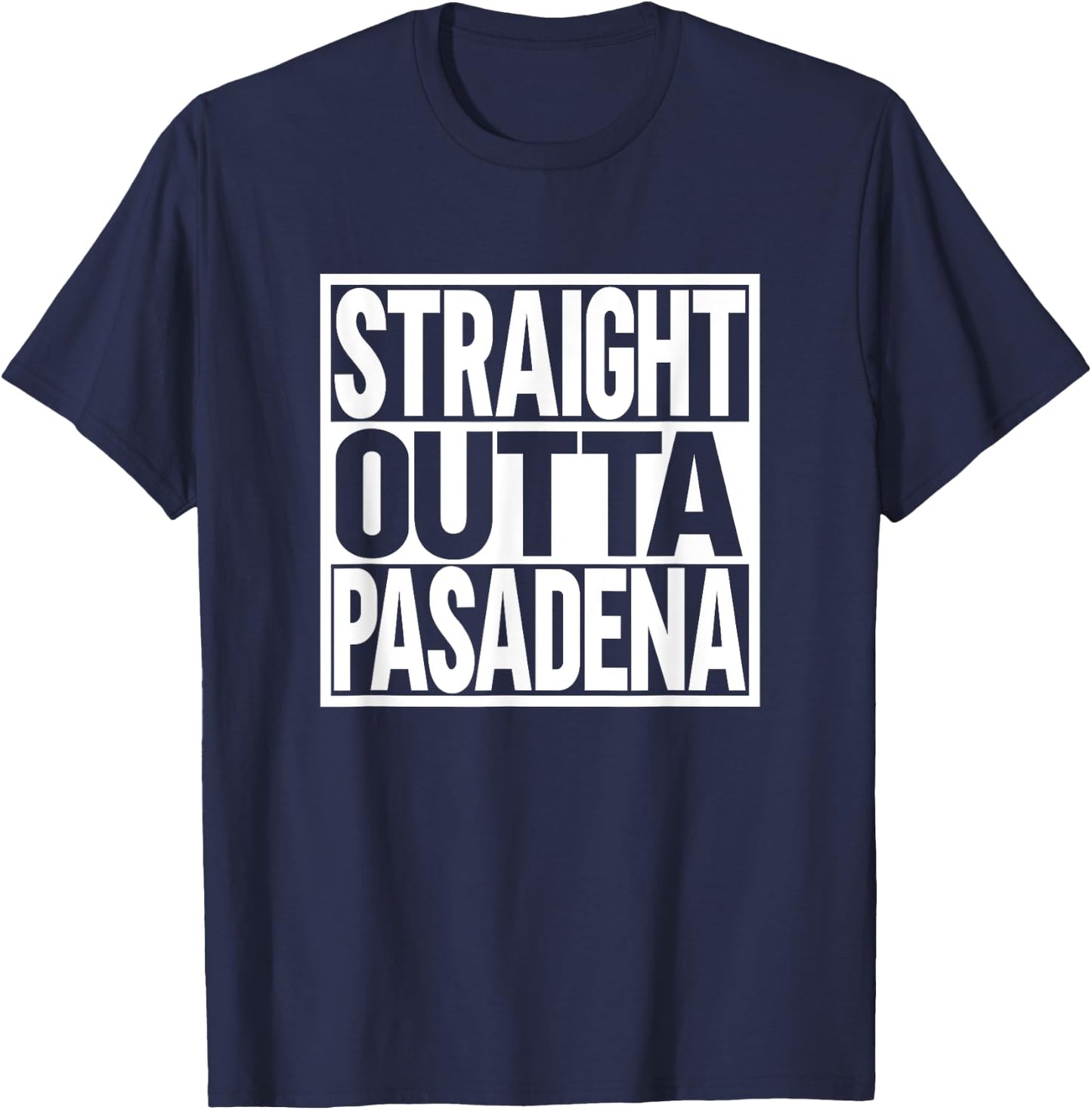 Straight Outta Pasadena T-Shirt - T-Shirt | Navy