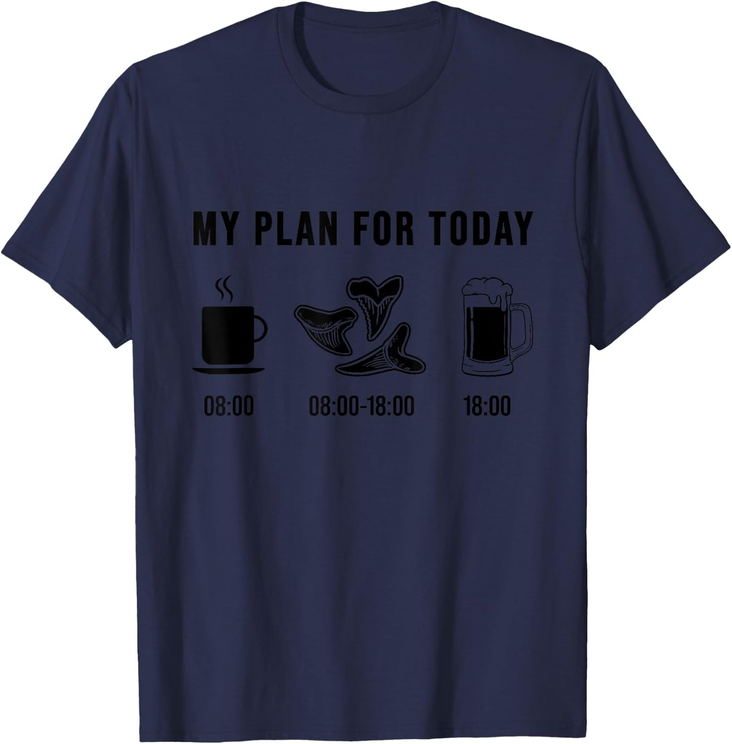 My Plan for Today Shark Teeth Hunting Shark Teeth Collection T-Shirt - T-Shirt | Navy