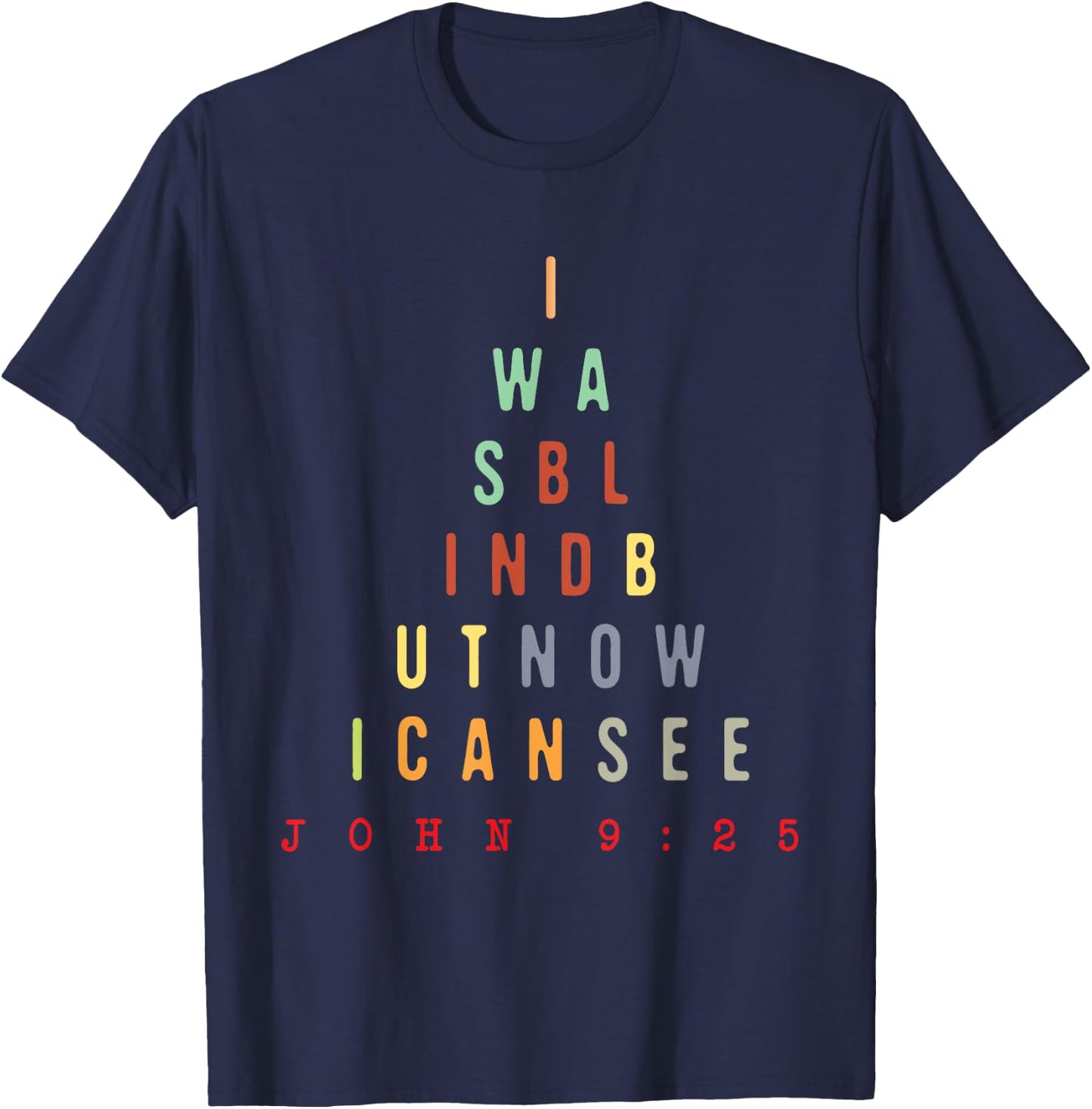 Now I Can See - Christian Optometrist Optometry Optician T-Shirt - T-Shirt | Navy