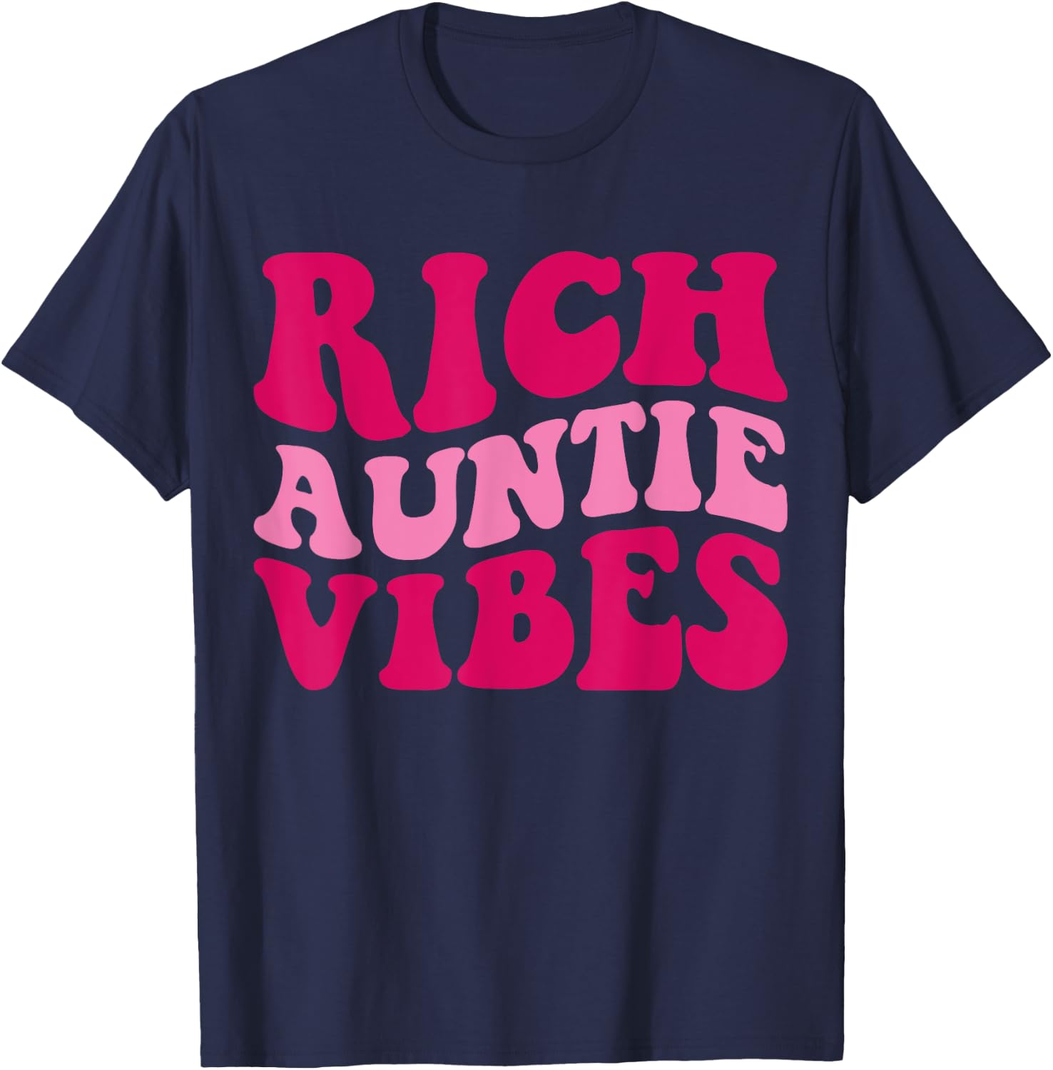 Rich Auntie Vibes Funny Aunt Saying Groovy Apparel T-Shirt - T-Shirt | Navy