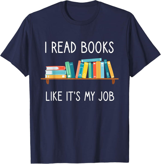 Funny Reading, I Read Books Like Its My Job, Funny Librarian T-Shirt - T-Shirt | Navy