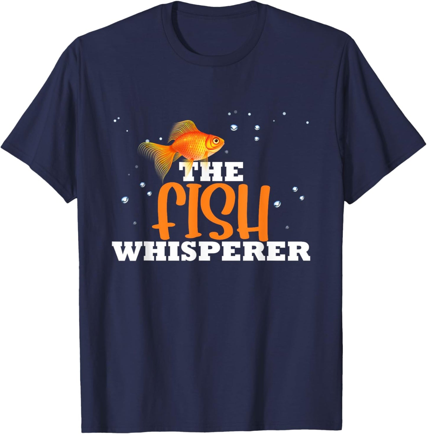 The Fish Whisperers Pet Sitter Animal Owner Pet Owner T-Shirt - T-Shirt | Navy