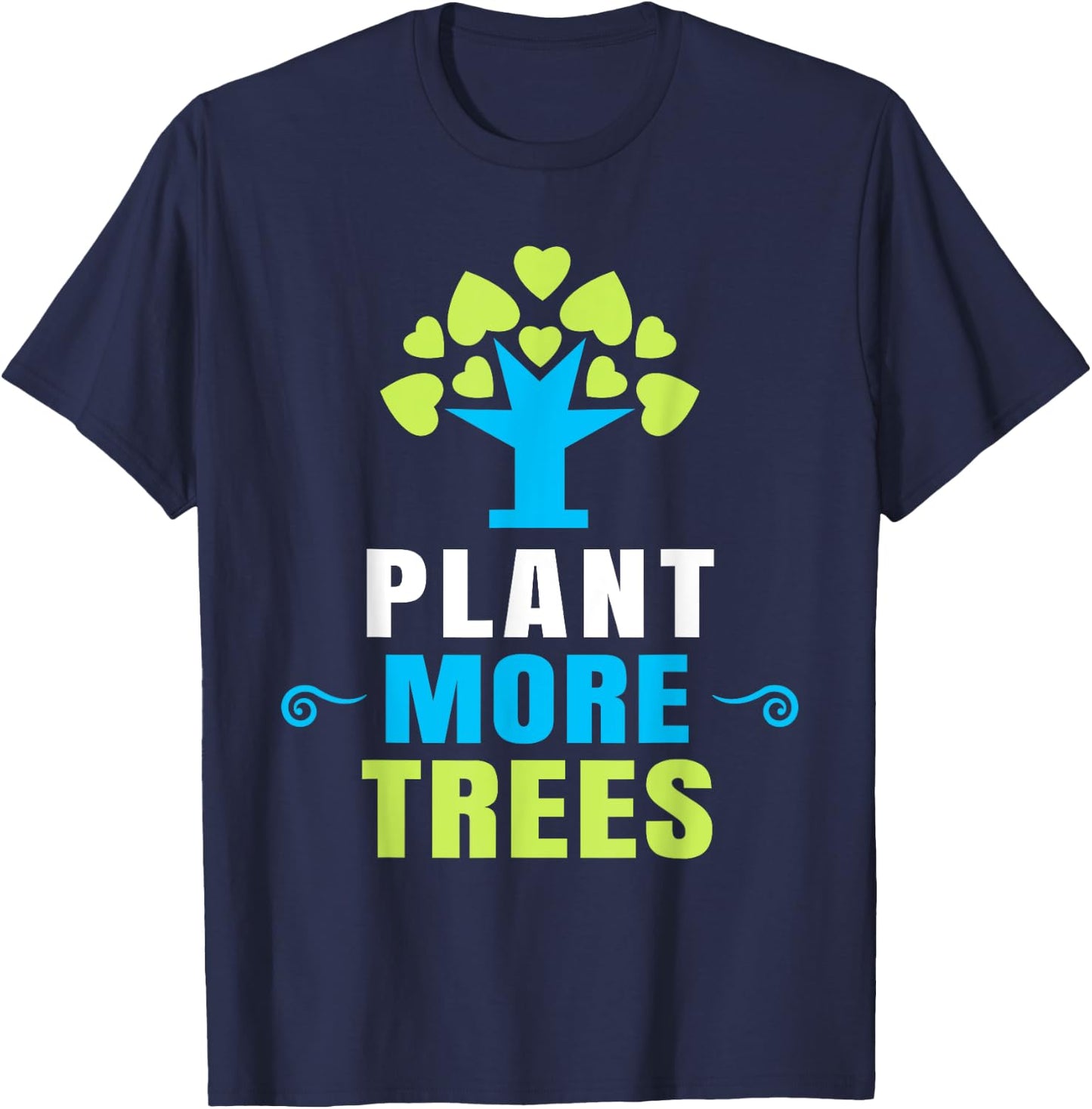 Plant More Trees Tree Hugger Earth Day Arbor Day T-Shirt - T-Shirt | Navy