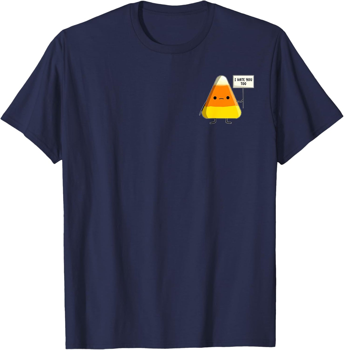 I Hate You Too Funny Halloween Candy Corn T-Shirt - T-Shirt | Navy