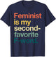 Feminism is my Second Favorite F Word Feminis T-Shirt - T-Shirt | Navy