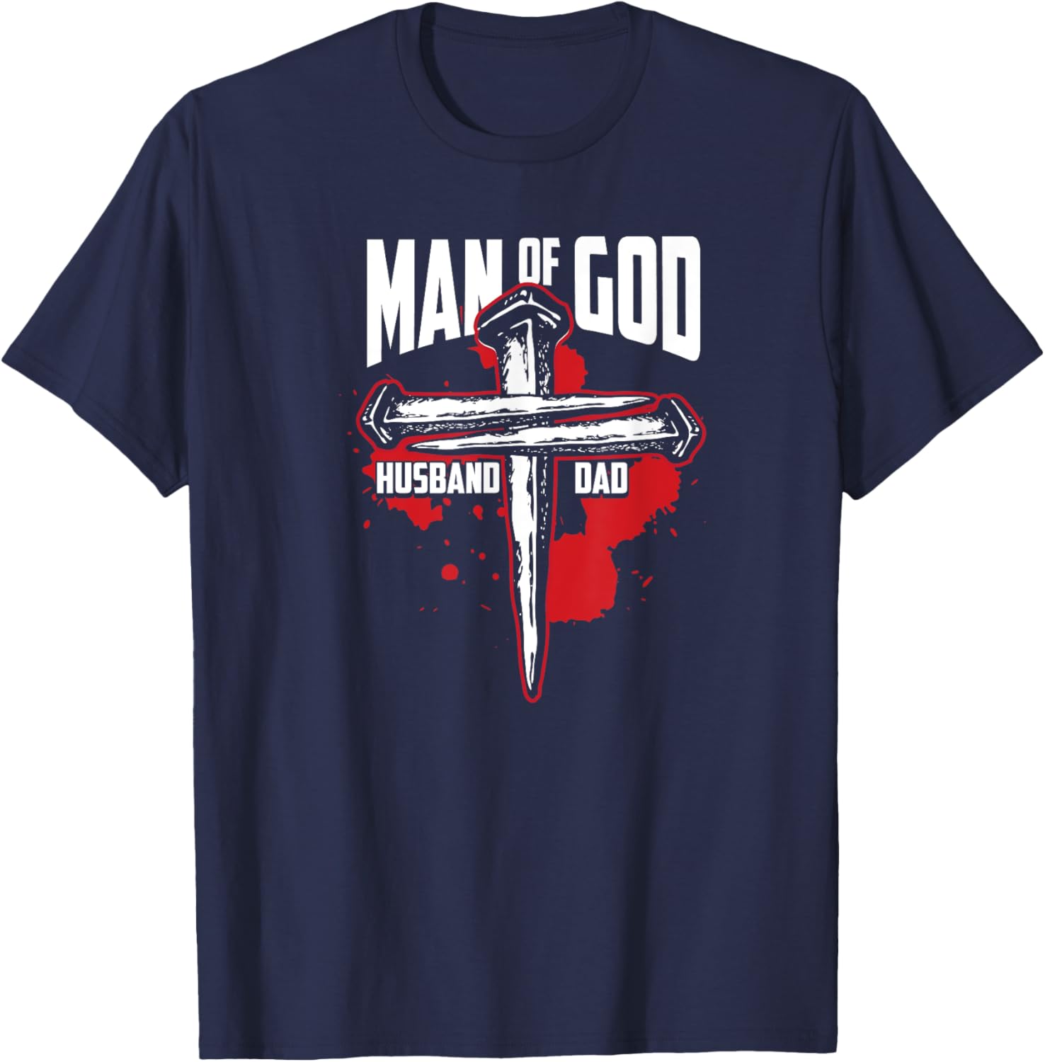 Man Of God Husband Dad Christianity Religion - Christian Dad T-Shirt - T-Shirt | Navy