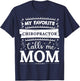 My favorite Chiropractor calls me mom Chiropractor mom T-Shirt - T-Shirt | Navy