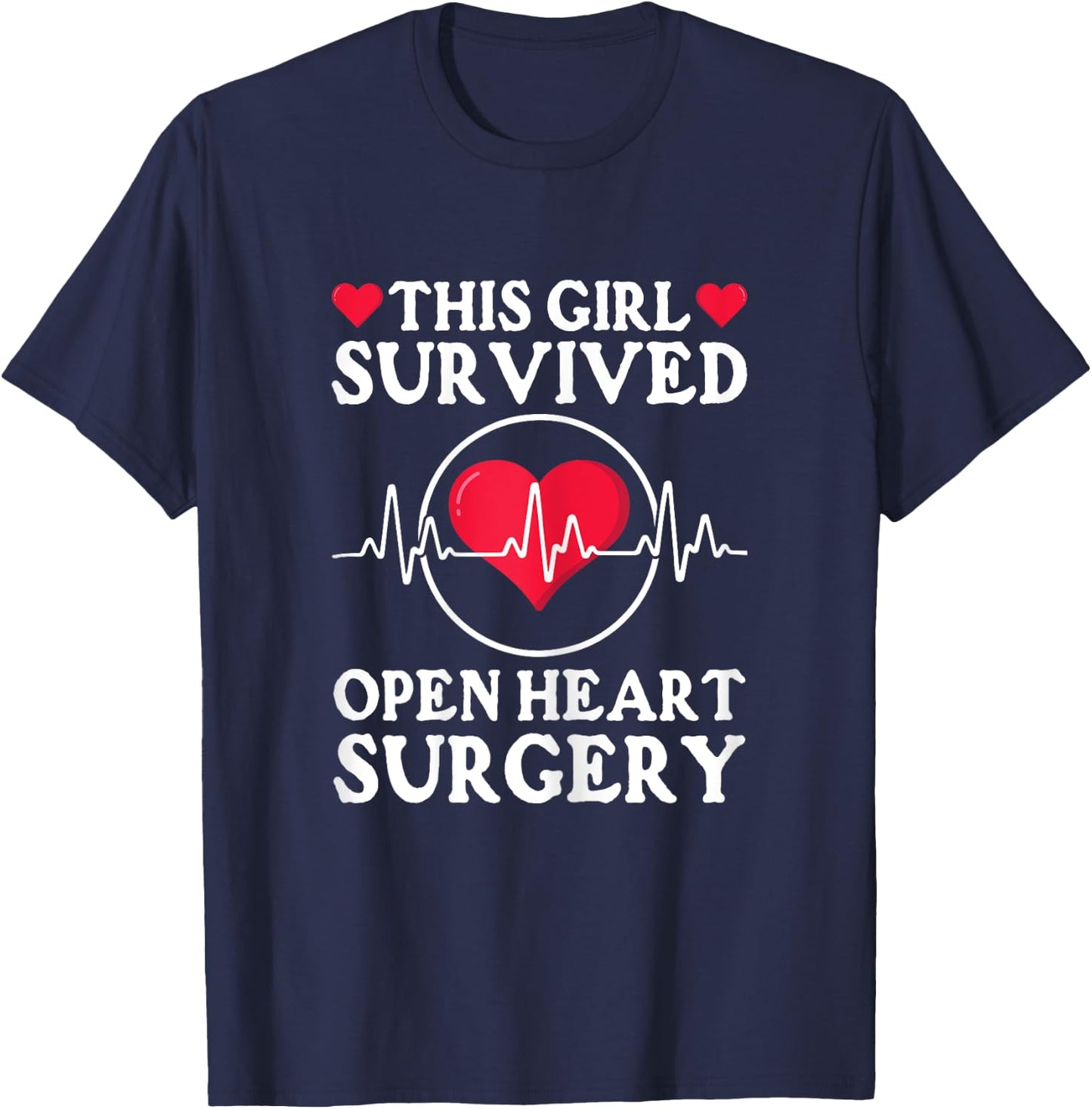 This Girl Survived Open Heart Surgery Get Well T-Shirt - T-Shirt | Navy