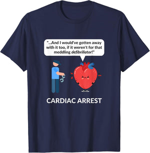 Cardiologist Doctor Gift CARDIOLOGY Cardiac Arrest Pun Funny T-Shirt - T-Shirt | Navy