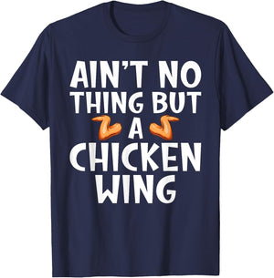 Aint no Thing but Chicken Wing T-Shirt - T-Shirt | Navy