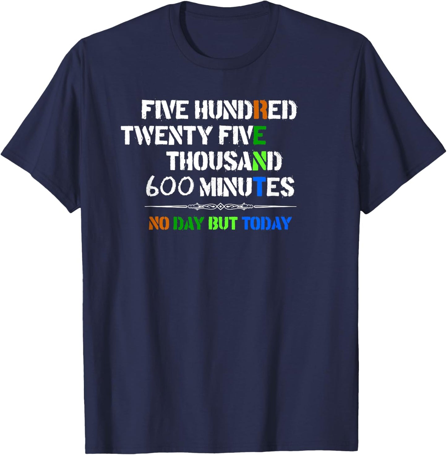 Musical Theatre Gifts - 525600 Minutes No Day But Today T-Shirt - T-Shirt | Navy