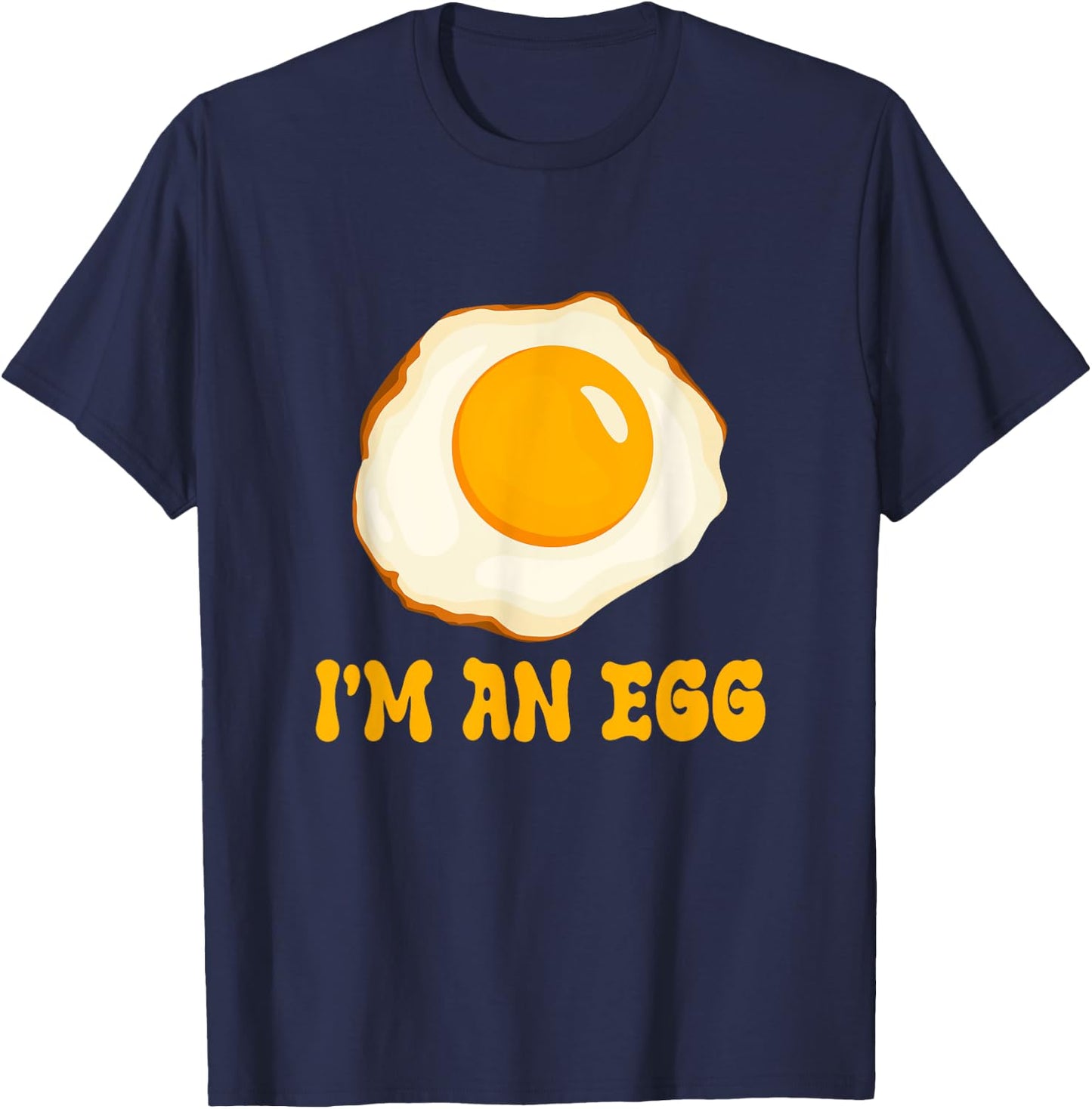 I'm An Egg Costume Funny Halloween Present Fried Egg Costume T-Shirt - T-Shirt | Navy
