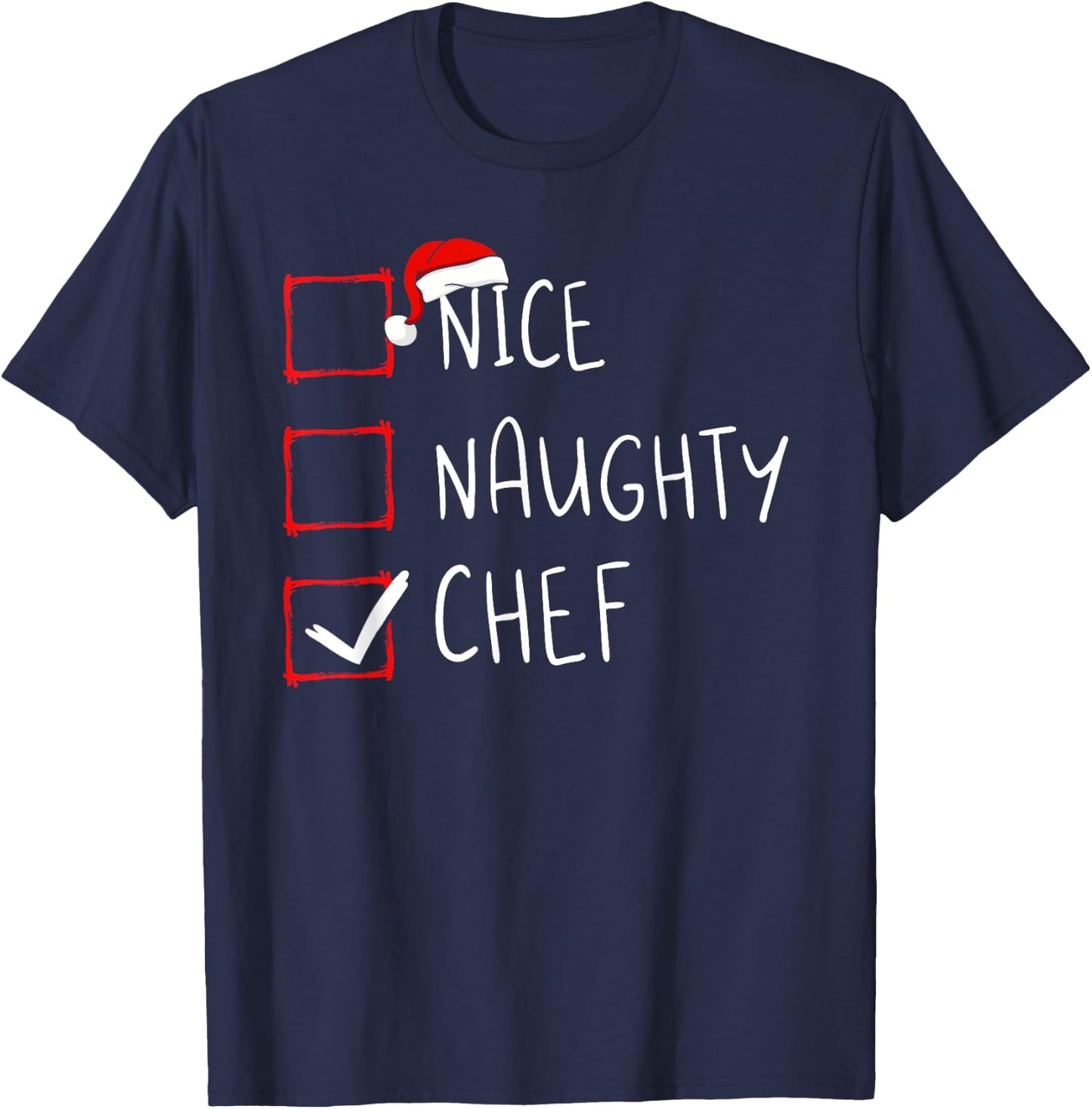 Nice Naughty Chef Christmas List Santa Claus Xmas Cook T-Shirt - T-Shirt | Navy