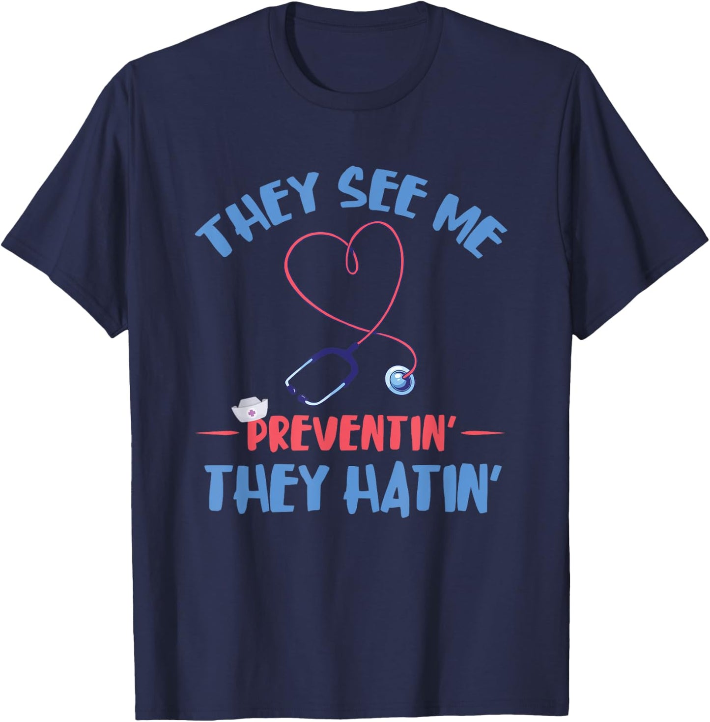 They See Me Preventing Infection Control Nurse Medical T-Shirt - T-Shirt | Navy
